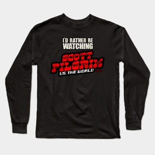 I'd rather be watching scott pilgrim vs the world Long Sleeve T-Shirt